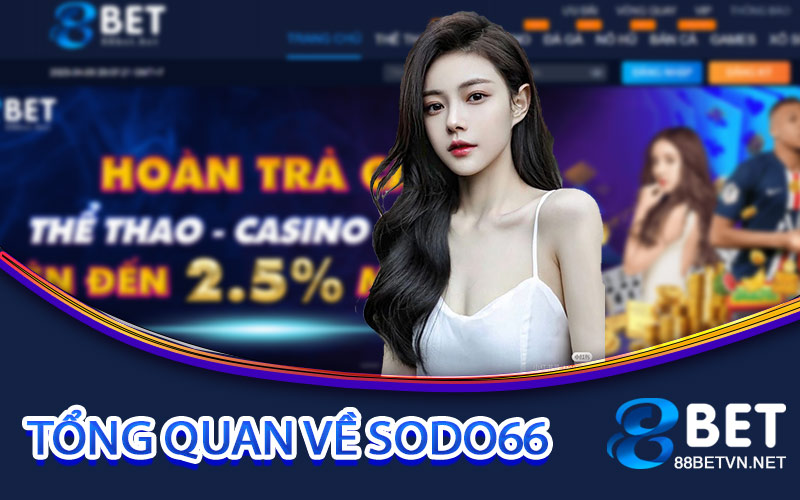 Tổng quan về Sodo66