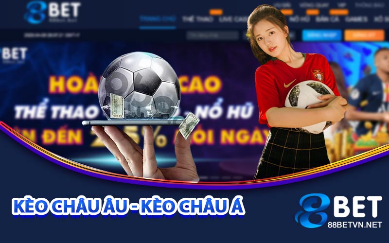 Kèo Châu Âu - Kèo Châu Á