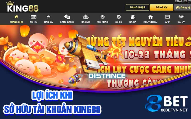 Lợi ích khi sở hữu tài khoản King88