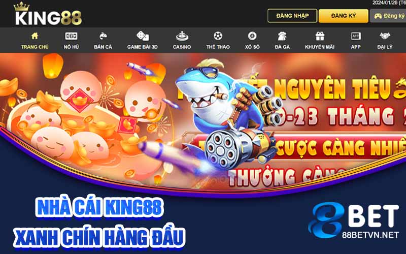 Nhà cái King88 xanh chín hàng đầu
